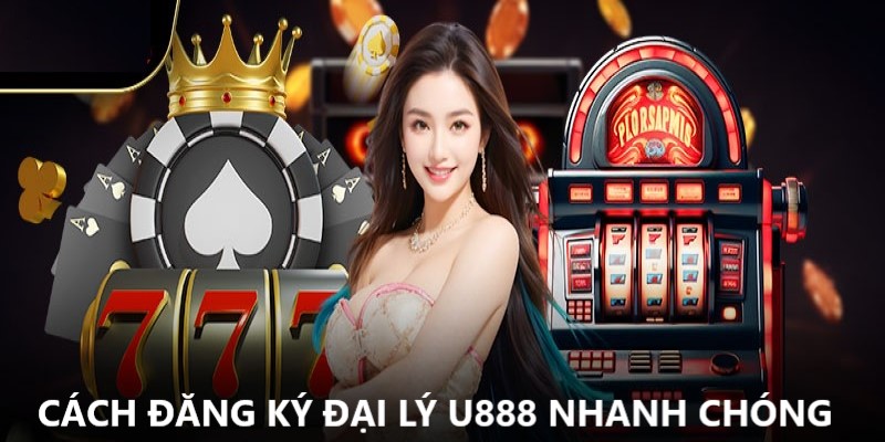 Những quy trình đăng ký làm đại lý U888 siêu dễ