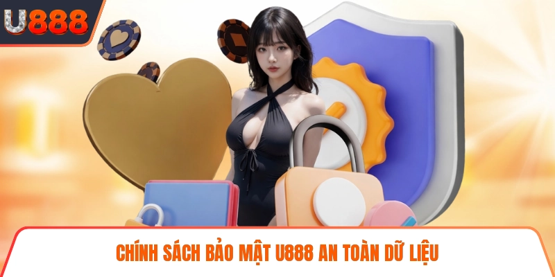 Chính sách bảo mật U888 an toàn dữ liệu