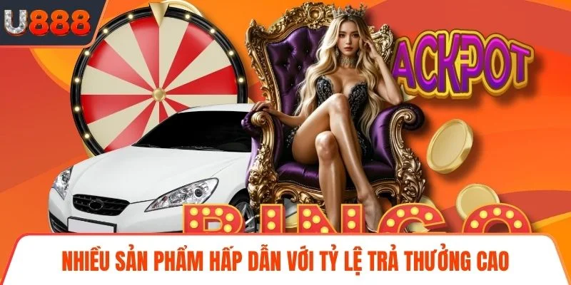 Nhiều sản phẩm hấp dẫn với tỷ lệ trả thưởng cao